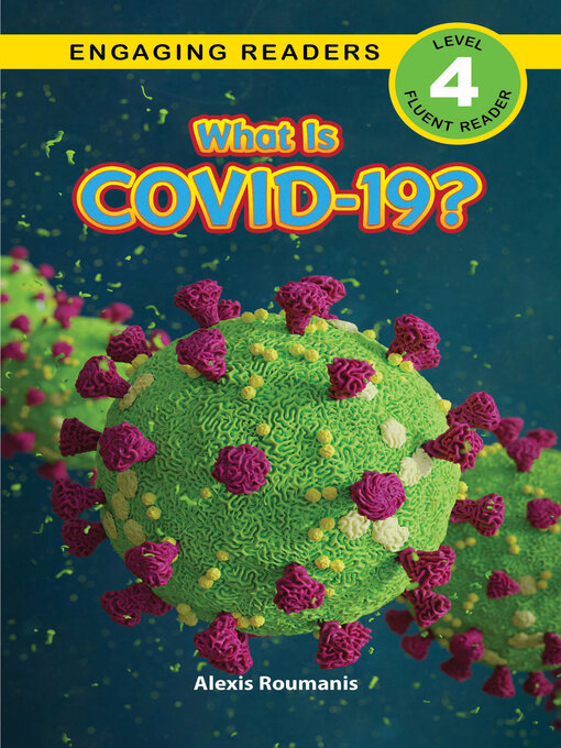 Title details for What Is COVID-19? by Alexis Roumanis - Available